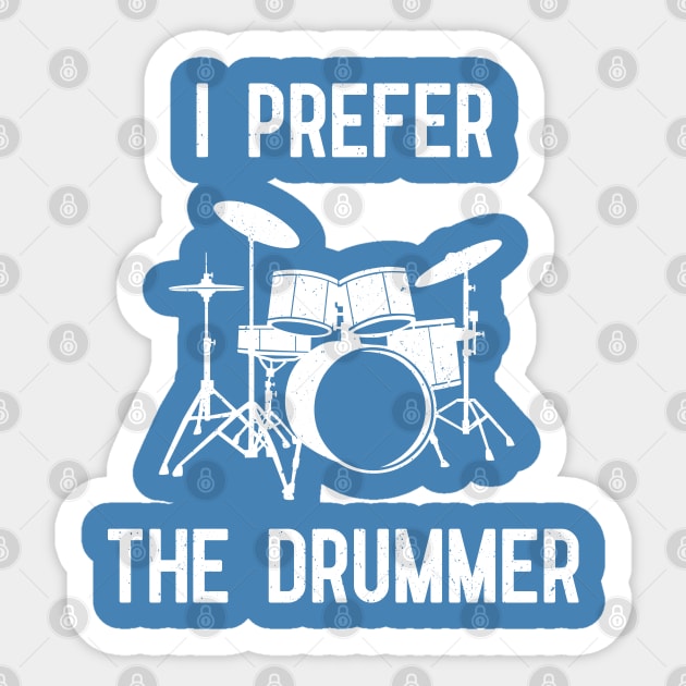 i prefer the drummer Sticker by sj_arts